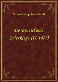 Do Bronisława Zaleskiego (II 1877) - ebook