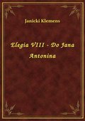 Elegia VIII - Do Jana Antonina - ebook