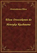 Eliza Orzeszkowa do Henryka Nusbauma - ebook