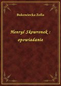 Henryś Skowronek : opowiadanie - ebook