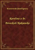 Karolina z hr. Potockich Nakwaska - ebook