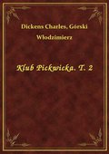 Klub Pickwicka. T. 2 - ebook