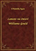 Lament na śmierć Williama Gould - ebook