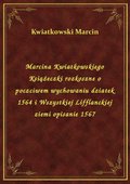 Marcina Kwiatkowskiego Książeczki rozkoszne o poczciwem wychowaniu dziatek 1564 i Wszystkiej Lifflanckiej ziemi opisanie 1567 - ebook