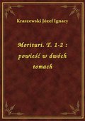 Morituri. T. 1-2 : powieść w dwóch tomach - ebook