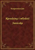 Narodziny i młodość Janiczka - ebook