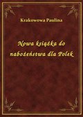 Nowa książka do nabożeństwa dla Polek - ebook