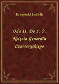 Oda II. Do J. O. Księcia Generała Czartoryskiego - ebook