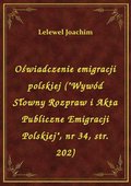 Oświadczenie emigracji polskiej ("Wywód Słowny Rozpraw i Akta Publiczne Emigracji Polskiej", nr 34, str. 202) - ebook