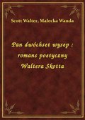 Pan dwóchset wysep : romans poetyczny Waltera Skotta - ebook