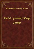 Pieśni i piosenki Maryi Szeligi - ebook