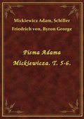 Pisma Adama Mickiewicza. T. 5-6. - ebook
