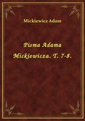 Pisma Adama Mickiewicza. T. 7-8. - ebook