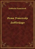 Pisma Franciszka Zabłockiego - ebook