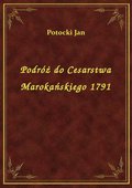 Podróż do Cesarstwa Marokańskiego 1791 - ebook