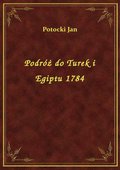 Podróż do Turek i Egiptu 1784 - ebook