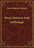 Poezje Tadeusza Łady Zabłockiego - ebook