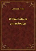 Polskość Śląska Cieszyńskiego - ebook
