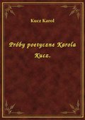 Próby poetyczne Karola Kucz. - ebook