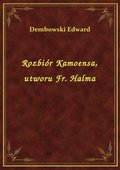 Rozbiór Kamoensa, utworu Fr. Halma - ebook