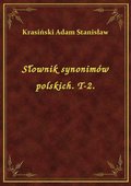 Słownik synonimów polskich. T-2. - ebook