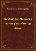 Sto diabłów. Mozaika z czasów Czteroletniego Sejmu - ebook