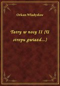 Tatry w nocy II (U stropu gwiazd...) - ebook
