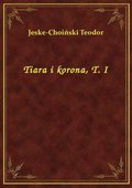 Tiara i korona, T. I - ebook