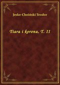 Tiara i korona, T. II - ebook