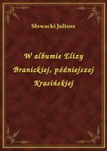W albumie Elizy Branickiej, późniejszej Krasińskiej - ebook