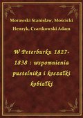 W Peterburku 1827-1838 : wspomnienia pustelnika i koszałki kobiałki - ebook