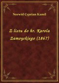 Z listu do hr. Karola Zamoyskiego (1867) - ebook