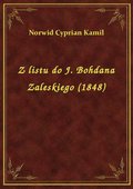 Z listu do J. Bohdana Zaleskiego (1848) - ebook