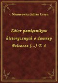 Zbior pamiętnikow historycznych o dawney Polszcze [...] T. 4 - ebook