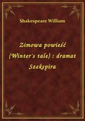 Zimowa powieść (Winter's tale) : dramat Szekspira - ebook