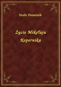 Życie Mikołaja Kopernika - ebook