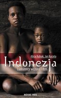 Dokument, literatura faktu, reportaże, biografie: Indonezja. Ludożercy wczoraj i dziś - ebook