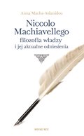 ebooki: Niccolo Machiavellego filozofia władzy i jej aktualne odniesienia - ebook