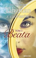 ebooki: Talizman z zaświatów. Tom I. Beata - ebook