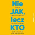 audiobooki: Nie JAK, lecz KTO. Osiąganie ambitniejszych celów dzięki pracy zespołowej - audiobook