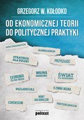 Od ekonomicznej teorii do politycznej praktyki - ebook