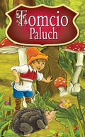 Dla dzieci i młodzieży: Tomcio Paluch. Najpiękniejsze Baśnie - ebook