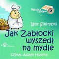 Dla dzieci i młodzieży: Jak Zabłocki wyszedł na mydle - audiobook