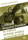 audiobooki: Ludowe Wojsko Polskie w cieniu zimnej wojny - audiobook