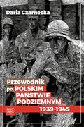Przewodnik po Polskim Państwie Podziemnym 1939-45 - ebook