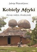 ebooki: Kobiety Afryki - obyczaje, tradycje, obrzędy, rytuały - ebook