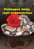 ebooki: Podstępna żmija, czyli endometrioza - ebook