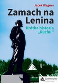 Dokument, literatura faktu, reportaże, biografie: Zamach na Lenina. Krótka historia „Ruchu” - ebook