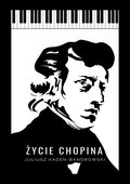 Dokument, literatura faktu, reportaże, biografie: Życie Chopina - ebook