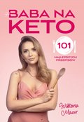 Poradniki: Baba na keto. 101 najlepszych przepisów - ebook